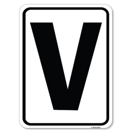 Signmission Sign with Letter V Heavy-Gauge Aluminum Rust Proof Parking Sign A-1824-22922